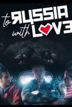 To Russia With Love (2022) izle