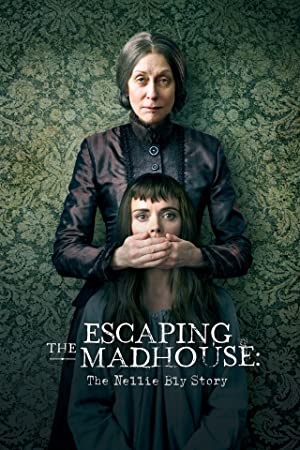 Escaping the Madhouse The Nellie Bly Story izle